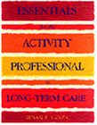 Essentials for the Activity Professional in Long Term Care  1st 1997 9780827373877 Front Cover