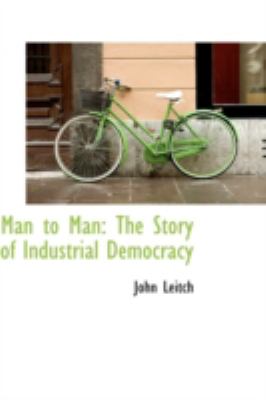 Man to Man The Story of Industrial Democracy N/A 9781113031877 Front Cover