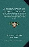 Bibliography of Shaker Literature With an Introductory Study of the Writings and Publications Pertaining to Ohio Believers (1905) N/A 9781168888877 Front Cover