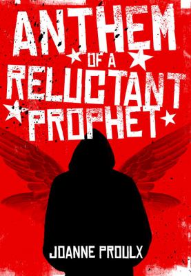 Anthem of a Reluctant Prophet   2008 9781569474877 Front Cover