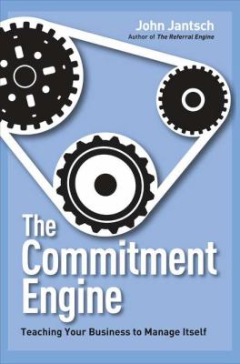 Commitment Engine Making Work Worth It  2012 9781591844877 Front Cover