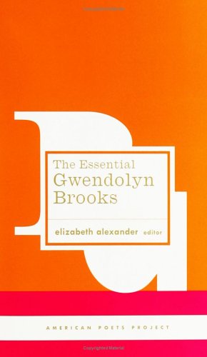 Essential Gwendolyn Brooks (American Poets Project #19)  2005 9781931082877 Front Cover