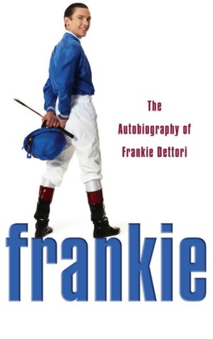 Frankie The Autobiography of Frankie Dettori 2nd 2005 9780007176878 Front Cover