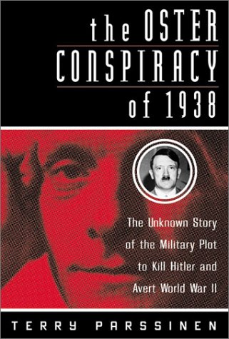 Oster Conspiracy Of 1938 The Unknown Story of the Military Plot to Kill Hitler and Avert World War II  2003 9780060195878 Front Cover