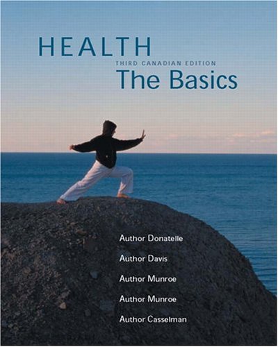 HEALTH:THE BASICS >CANADIAN ED 3rd 2004 9780131206878 Front Cover