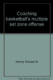 Coaching Basketball's Multiple Set Zone Offense N/A 9780131392878 Front Cover