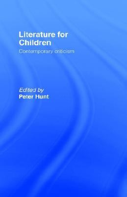 Literature for Children Contemporary Criticism  1992 9780203167878 Front Cover