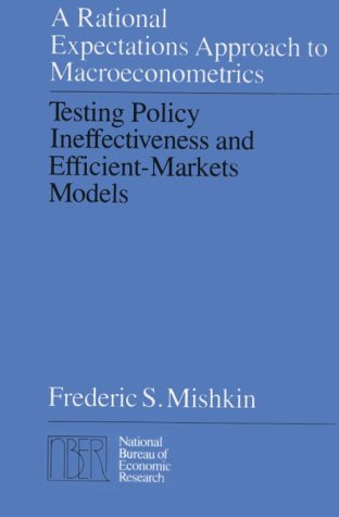 Rational Expectations Approach to Macroeconometrics Testing Policy Ineffectiveness and Efficient-Markets Models  1983 9780226531878 Front Cover