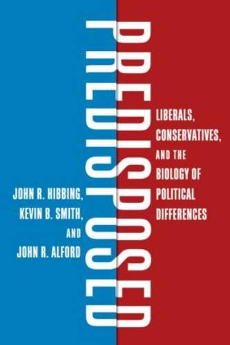 Predisposed Liberals, Conservatives, and the Biology of Political Differences  2014 9780415535878 Front Cover