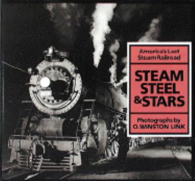 Steam, Steel, and Stars America's Last Steam Railroad N/A 9780810925878 Front Cover
