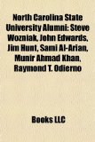 North Carolina State University Alumni Steve Wozniak, John Edwards, Jim Hunt, Sami Al-Arian, Munir Ahmad Khan, Raymond T. Odierno N/A 9781157610878 Front Cover