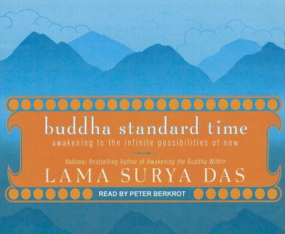 Buddha Standard Time: Awakening to the Infinite Possibilities of Now  2011 9781452601878 Front Cover