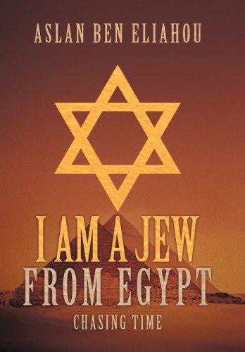 I Am a Jew from Egypt Chasing Time  2013 9781475921878 Front Cover