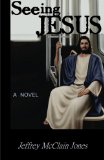 Seeing Jesus  N/A 9781483982878 Front Cover