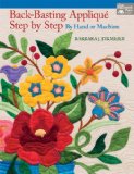 Back-Basting Applique: Step by Step by Hand or Machine  2013 9781604682878 Front Cover