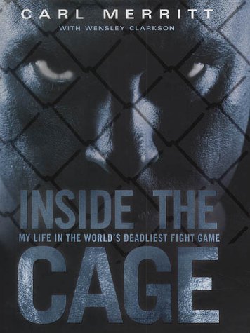 Inside the Cage My Life in the World's Deadliest Fight Game  2003 9780007140879 Front Cover