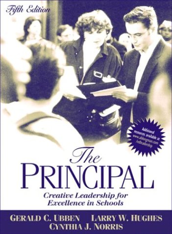 Principal Creative Leadership for Excellence in Schools 5th 2004 (Revised) 9780205380879 Front Cover
