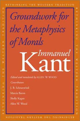 Groundwork for the Metaphysics of Morals   2002 9780300094879 Front Cover