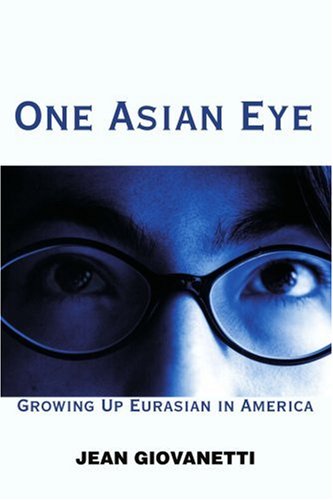 One Asian Eye Growing up Eurasian in America N/A 9780595335879 Front Cover