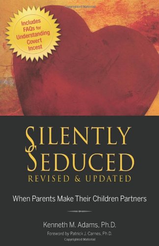 Silently Seduced When Parents Make Their Children Partners  2011 (Revised) 9780757315879 Front Cover