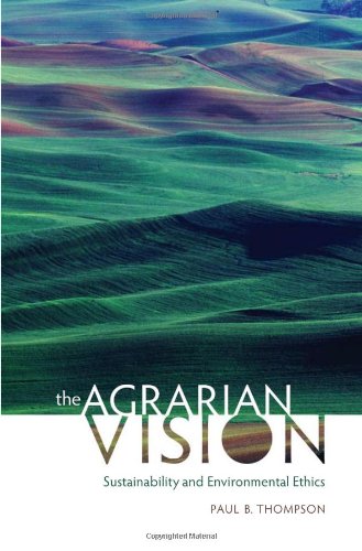Agrarian Vision Sustainability and Environmental Ethics  2010 9780813125879 Front Cover