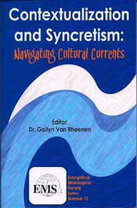 Contextualization and Syncretism Navigating Cultural Currents  2006 9780878083879 Front Cover