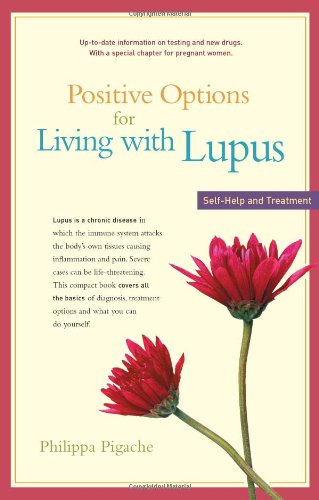 Positive Options for Living with Lupus Self-Help and Treatment  2006 9780897934879 Front Cover