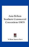 Ante-Bellum Southern Commercial Conventions  N/A 9781161768879 Front Cover