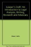 Lawyer's Craft An Introduction to Legal Analysis, Writing, Research, and Advocacy, 2002 3rd (Revised) 9781583607879 Front Cover