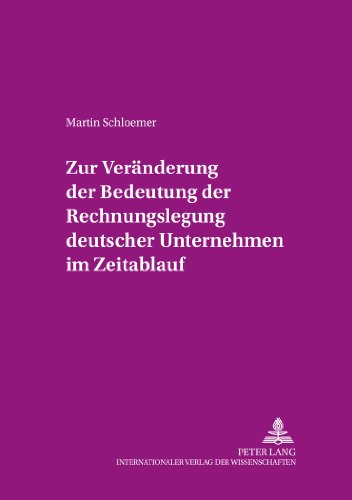 Zur Veranderung Der Bedeutung Der Rechnungslegung Deutscher Unternehmen Im Zeitablauf:   2003 9783631511879 Front Cover