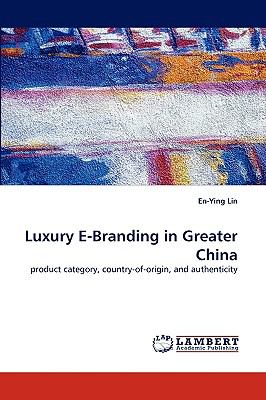 Luxury E-Branding in Greater Chin  2010 9783838352879 Front Cover