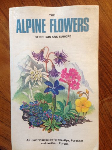 Alpine Flowers and Britain and Europe  1979 9780002192880 Front Cover