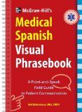 McGraw-Hills Medical Spanish Visual Phrasebook A Point-and-Speak Field Guide to Patient Communication  2014 9780071808880 Front Cover