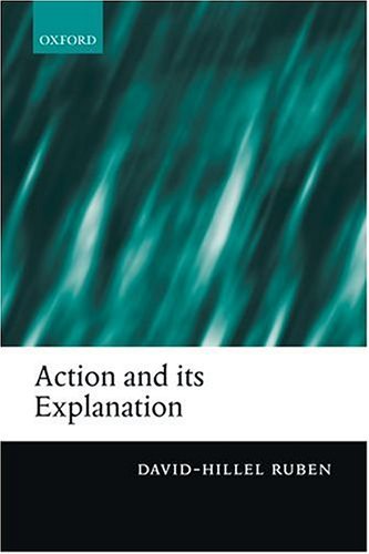 Action and Its Explanation   2003 9780198235880 Front Cover