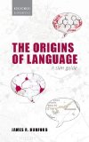 Origins of Language A Slim Guide  2014 9780198701880 Front Cover