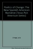 Poetics of Change The New Spanish-American Narrative  1984 (Reprint) 9780292764880 Front Cover