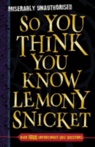 So You Think You Know Lemony Snicket? (So You Think You Know) N/A 9780340881880 Front Cover