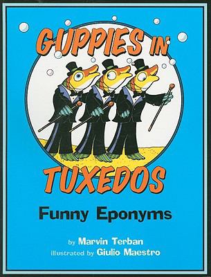 Guppies in Tuxedos Funny Eponyms  1988 9780547031880 Front Cover