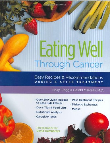 Eating Well Through Cancer : Easy Recipes and Recommendations During and after Treatment 1st 2006 9780961088880 Front Cover