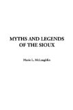 Myths and Legends of the Sioux N/A 9781437814880 Front Cover