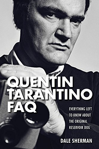 Quentin Tarantino Faq Everything Left to Know about the Original Reservoir Dog  2015 9781480355880 Front Cover