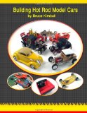 Building Hot Rod Model Cars Create Your Own Scale Hot Rod Model Cars for Fun N/A 9781491274880 Front Cover