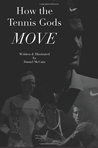 How the Tennis Gods Move  N/A 9781508983880 Front Cover
