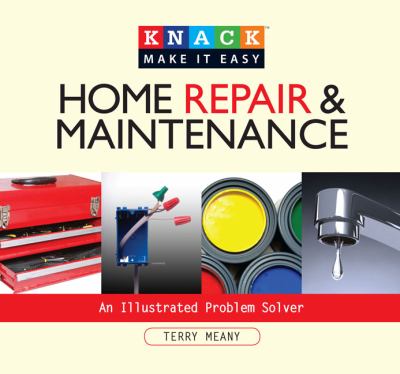 Home Repair and Maintenance An Illustrated Problem Solver  2008 9781599213880 Front Cover