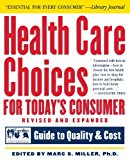 Health Care Choices for Today's Consumer Families Foundation USA Guide to Quality and Cost Revised  9781620456880 Front Cover