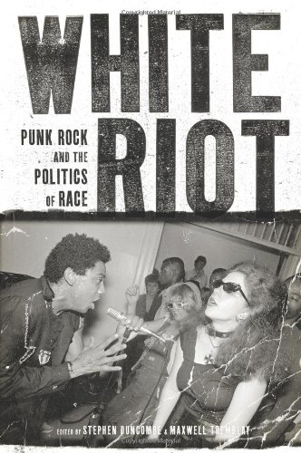 White Riot Punk Rock and the Politics of Race  2011 9781844676880 Front Cover