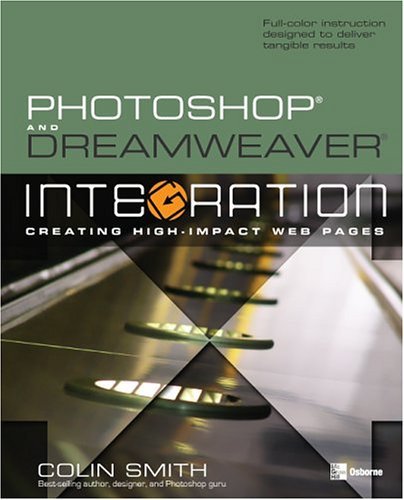 Photoshop and Dreamweaver Integration Creating High-Impact Web Pages  2004 9780072255881 Front Cover