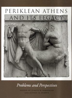 Periklean Athens and Its Legacy Problems and Perspectives  2005 9780292796881 Front Cover