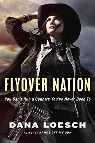 Flyover Nation You Can't Run a Country You've Never Been To  2016 9780399563881 Front Cover