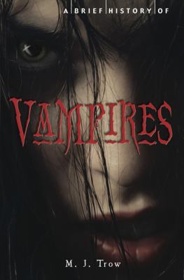 Brief History of Vampires   2010 9780762439881 Front Cover